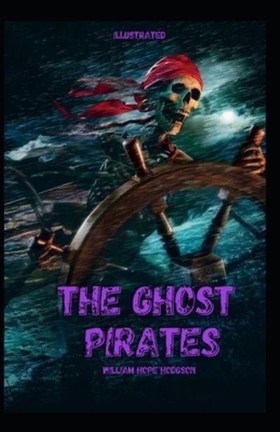 Cover for William Hope Hodgson · The Ghost Pirates Illustrated (Paperback Book) (2021)