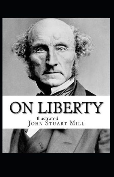 Cover for John Stuart Mill · On Liberty Illustrated (Paperback Book) (2021)