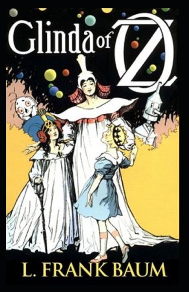 Glinda of Oz Annotated - Lyman Frank Baum - Books - Independently Published - 9798747061842 - May 1, 2021