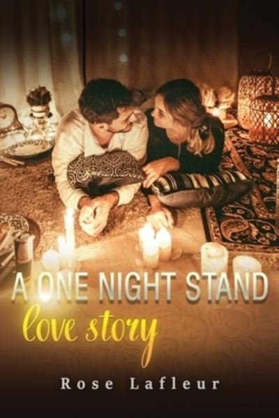 Rose LaFleur · A One Night Stand: Love Story (Taschenbuch) (2022)