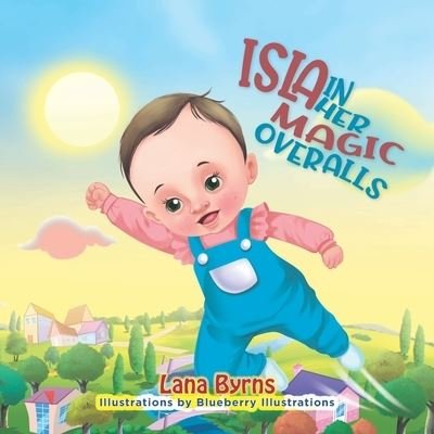Cover for Lana Byrns · Isla In Her Magic Overalls (Taschenbuch) (2022)