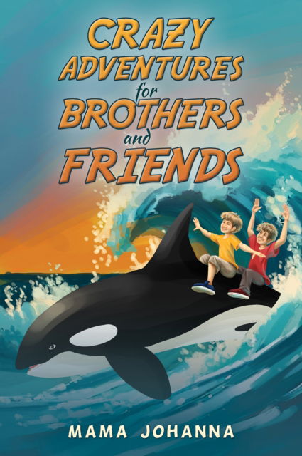 Cover for Mama Johanna · Crazy Adventures for Brothers and Friends (Paperback Book) (2024)