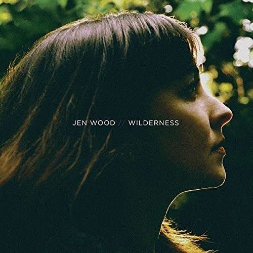 Cover for Jen Wood · Wilderness (CD) (2018)