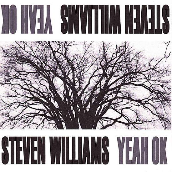 Cover for Steven Williams · Yeah Ok (CD) (2006)