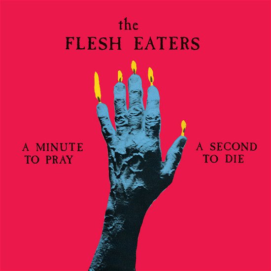 Cover for Flesh Eaters · Minute to Pray a Second to Die (CD) (2014)