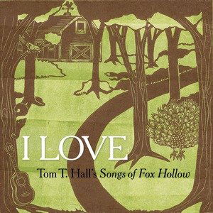 Cover for Tom T..=Trib= Hall · I Love Tom T.hall's Songs of Fox Hollow (CD) (2015)