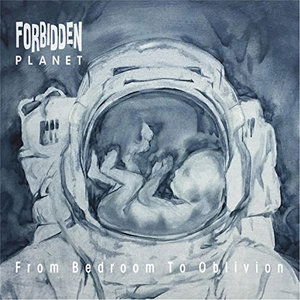 From Bedroom to Oblivion - Forbidden Planet - Muzyka - Forbidden Planet - 0889211950843 - 5 października 2015