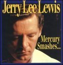 Mercury Smashes...And - Jerry Lee Lewis - Musiikki - BEAR FAMILY - 4000127157843 - keskiviikko 1. marraskuuta 2000