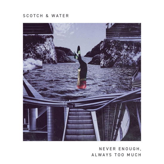 Cover for Scotch &amp; Water · Never Enough, Aways Too Much Ep (LP) (2022)