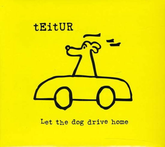 Let the Dog Drive Home - Teitur - Música - Edel Germany GmbH - 4029759056843 - 1 de fevereiro de 2011