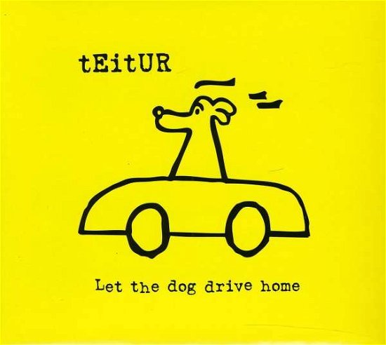 Cover for Teitur · Let the Dog Drive Home (CD) (2011)