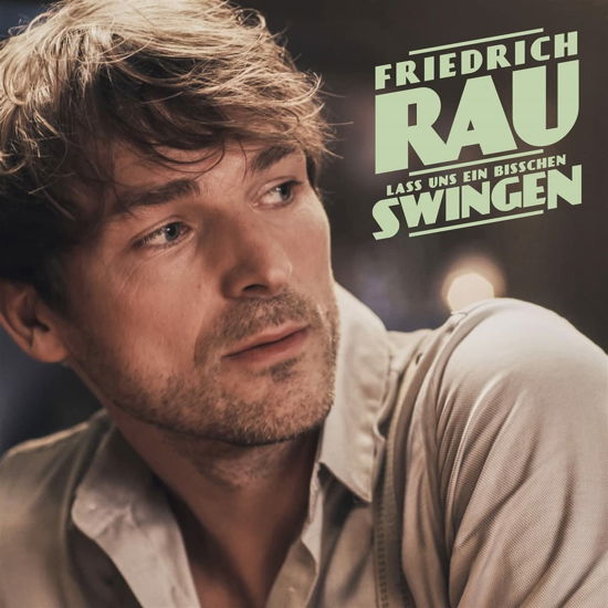 Cover for Friedrich Rau · Lass Uns Ein Bisschen Swingen (CD) (2022)