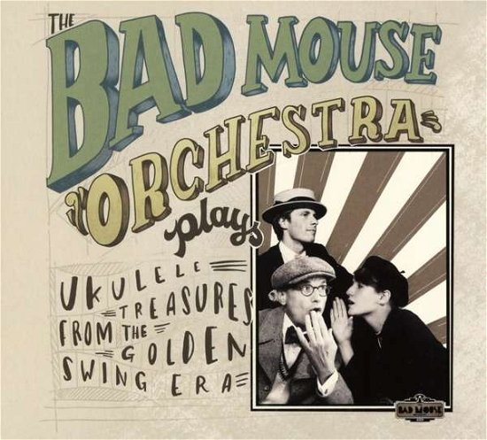 Cover for Bad Mouse Orchestra · Plays Ukulele Treasures from the Golden Swing Era (CD) (2019)