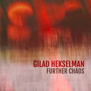 Cover for Gilad Hekselman · Further Chaos (CD) [Japan Import edition] (2019)