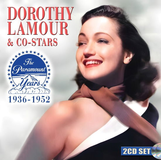 Dorothy Lamour & Co-stars:the Paramount Years 1936 - 1952 - Dorothy Lamour - Music - ADULT CONTEMPORARY/MOR - 5055122113843 - February 16, 2024
