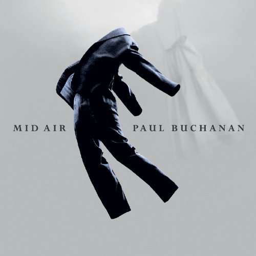 Mid Air - Paul Buchanan - Musik - NEWSROOM RECORDS - 5060156657843 - 21. maj 2012