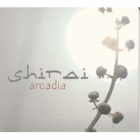 Cover for Shirai · Arcadia (CD) (2006)