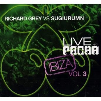 Richard vs Sugiurumn Grey · Ibiza vol.3-Live At Pacha (CD) (2009)