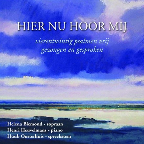 Hier Nu Hoor Mij - Oosterhuis, Huub / Biemond, Helena - Muziek - MIRASOUND - 8713604994843 - 6 december 2013