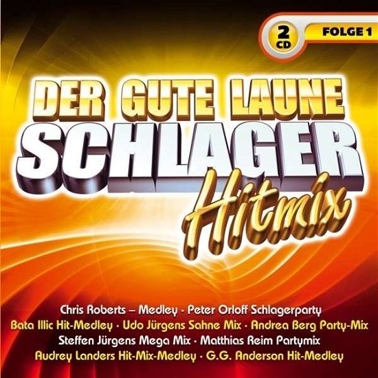 Der Gute Laune Schlager Hitmix Folge 1 / Various - Der Gute Laune Schlager Hitmix Folge 1 / Various - Musik - TYRO - 9003549551843 - 8. januar 2014
