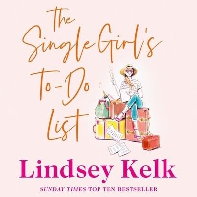 The Single Girl's To-Do List - Lindsey Kelk - Musik - HARPERFICTION - 9780008346843 - 7. maj 2019
