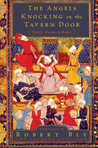 The Angels Knocking on the Tavern Door: Thirty Poems of Hafez - Robert Bly - Books - HarperCollins - 9780061138843 - March 24, 2009