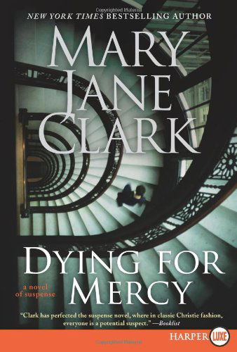 Cover for Mary Jane Clark · Dying for Mercy: a Novel of Suspense (Paperback Book) [Lgr edition] (2016)