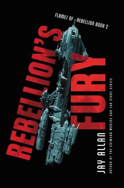Cover for Jay Allan · Rebellion's Fury - Flames of Rebellion 2 (Pocketbok) (2018)