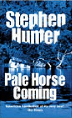 Pale Horse Coming - Stephen Hunter - Książki - Cornerstone - 9780099436843 - 6 marca 2003