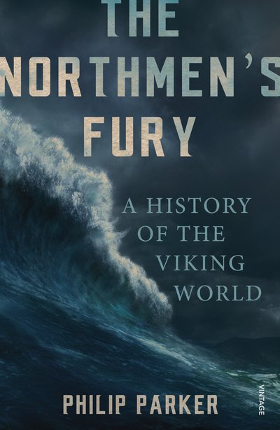 Cover for Philip Parker · The Northmen's Fury: A History of the Viking World (Paperback Bog) (2015)