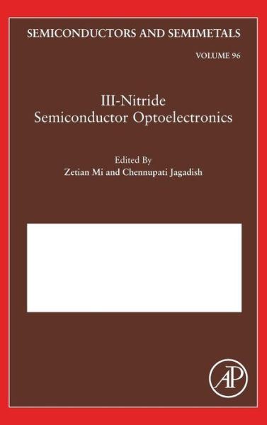 Cover for III-Nitride Semiconductor Optoelectronics - Semiconductors and Semimetals (Gebundenes Buch) (2017)