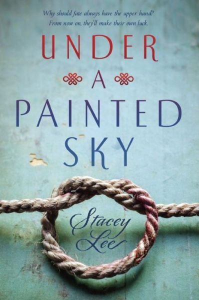 Cover for Stacey Lee · Under a Painted Sky (Pocketbok) (2016)
