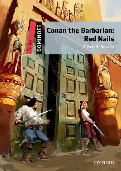 Dominoes: Three: Conan the Barbarian: Red Nails - Dominoes - Oxford Editor - Książki - Oxford University Press - 9780194249843 - 18 kwietnia 2013