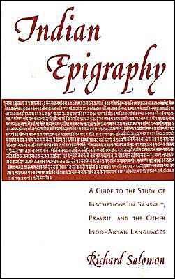 Cover for Salomon, Richard (Associate Professor of South Asia Studies, Associate Professor of South Asia Studies, University of Washington) · Indian Epigraphy: A Guide to the Study of Inscriptions in Sanskrit, Prakrit, and the Other Indo-Aryan Languages - South Asia Research (Hardcover Book) (1999)