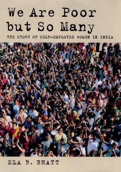 Cover for Ela R. Bhatt · We Are Poor but So Many: The Story of Self-Employed Women in India - South Asia Series (Hardcover bog) (2005)