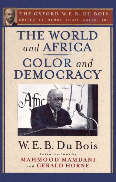 Cover for Gates · The World and Africa: An Inquiry into the Part Which Africa Has Played in World History and Color and De: The Oxford W. E. B. Du Bois, Volume 9 (Hardcover Book) (2016)