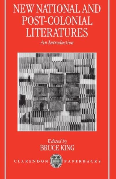 New National and Post-colonial Literatures: An Introduction - Bruce King - Books - Oxford University Press - 9780198184843 - April 23, 1998