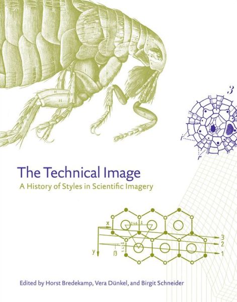 Cover for Horst Bredekamp · The Technical Image: A History of Styles in Scientific Imagery (Hardcover Book) (2015)