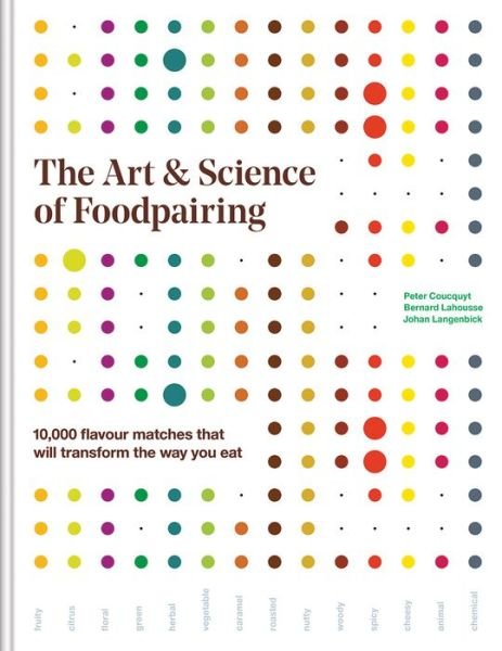 Art and Science of Foodpairing - Peter Coucquyt - Kirjat - Firefly Books, Limited - 9780228100843 - torstai 10. syyskuuta 2020