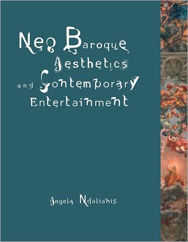 Cover for Angela Ndalianis · Neo-Baroque Aesthetics and Contemporary Entertainment - Media in Transition (Hardcover Book) (2004)