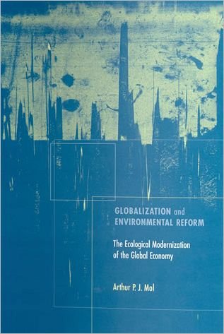 Cover for Mol, Arthur P.J. (University of Wageningen) · Globalization and Environmental Reform: The Ecological Modernization of the Global Economy - Globalization and Environmental Reform (Taschenbuch) [New Ed edition] (2003)