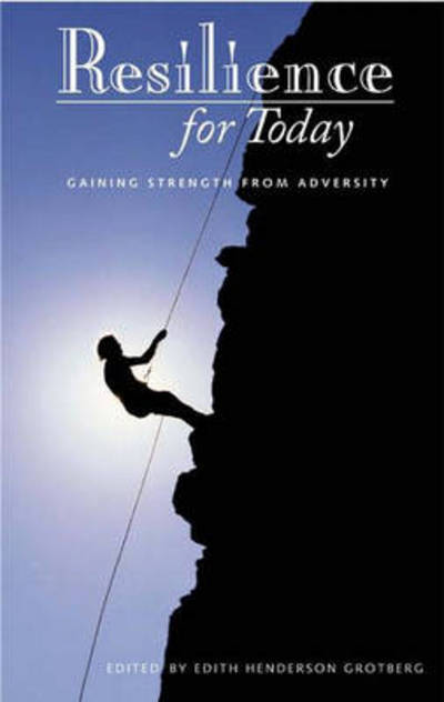 Cover for Edith H. Grotberg · Resilience for Today: Gaining Strength from Adversity - Contemporary Psychology (Hardcover Book) (2003)