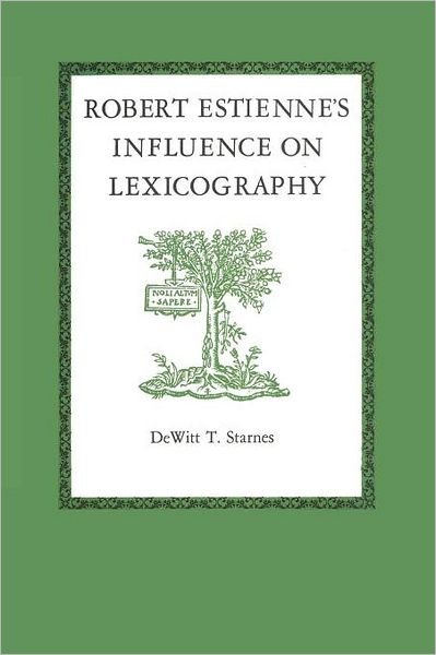 Cover for DeWitt T. Starnes · Robert Estienne's Influence on Lexicography (Paperback Bog) (1963)