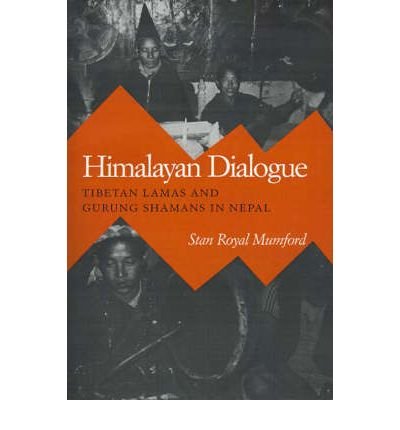 Cover for Stan Royal Mumford · Himalayan Dialogue: Tibetan Lamas and Gurung Shamans in Nepal - New directions in anthropological writing (Paperback Book) (1989)