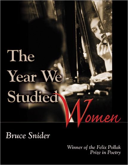 Cover for Snider, Bruce (Wallace Stegner Fellow, Stanford University, Usa) · The Year We Studied Women (Paperback Bog) (2003)