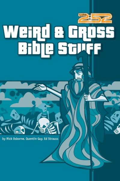 Weird and Gross Bible Stuff - 2:52 - Rick Osborne - Książki - Zondervan - 9780310704843 - 11 lutego 2003