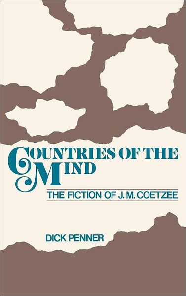 Cover for Dick Penner · Countries of the Mind: The Fiction of J. M. Coetzee (Hardcover Book) (1989)