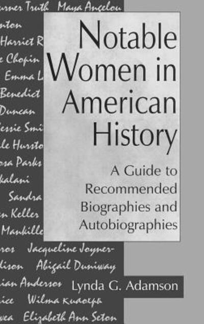 Cover for Lynda G. Adamson · Notable Women in American History: A Guide to Recommended Biographies and Autobiographies (Hardcover Book) [Annotated edition] (1999)