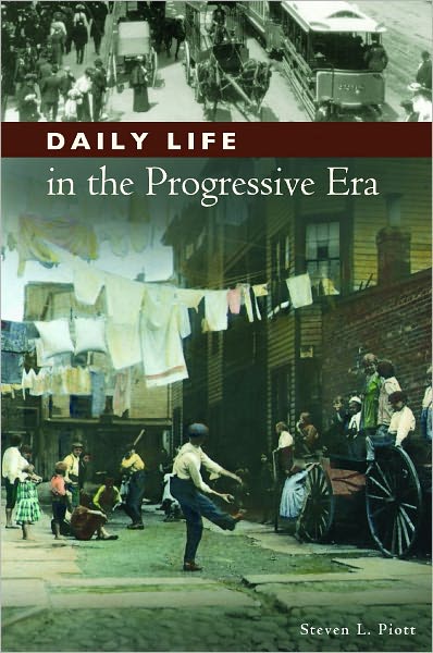 Cover for Steven L. Piott · Daily Life in the Progressive Era (Hardcover Book) (2011)