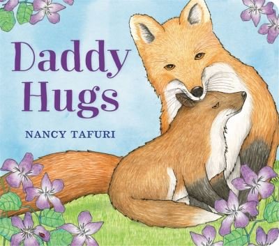 Daddy Hugs - Nancy Tafuri - Kirjat - Little, Brown & Company - 9780316702843 - torstai 27. toukokuuta 2021